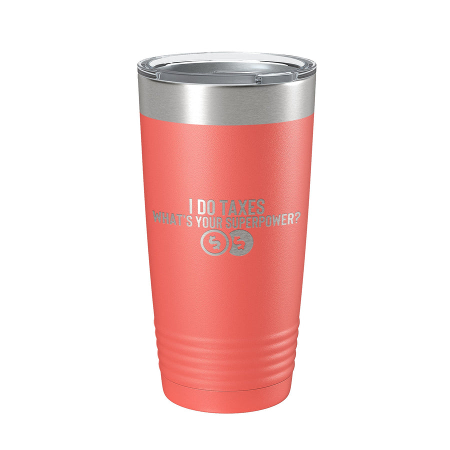 I Do Taxes. What's Your Superpower? Tumbler Funny Accountant Travel Mug Insulated Laser Engraved Bookkeeper CPA Gift Coffee Cup 20 oz